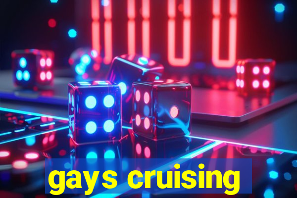 gays cruising